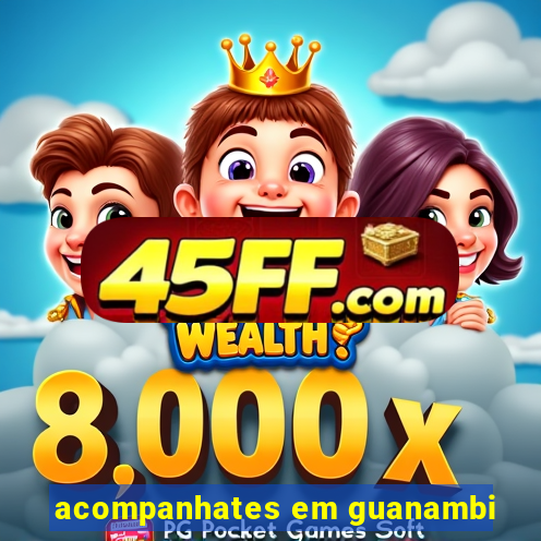 acompanhates em guanambi